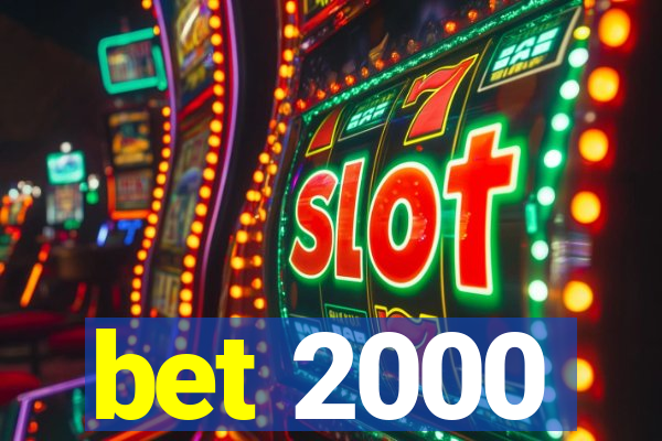 bet 2000